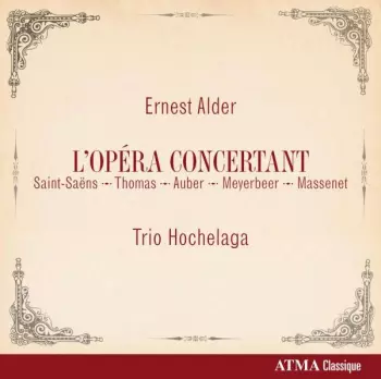 Ernest Alder - L'Opéra Concertant