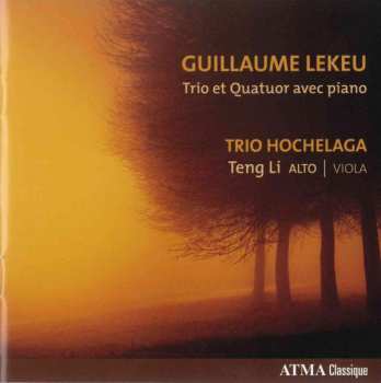 Album Trio Hochelaga: Guillaume Lekeu - Trio Et Quatuor Avec Piano 