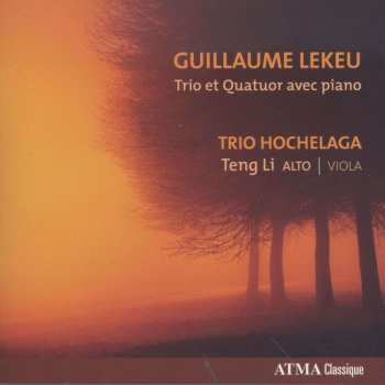 CD Trio Hochelaga: Guillaume Lekeu - Trio Et Quatuor Avec Piano  477035