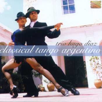 CD Trio Hugo Diaz: Classical Tango Argentino 345666