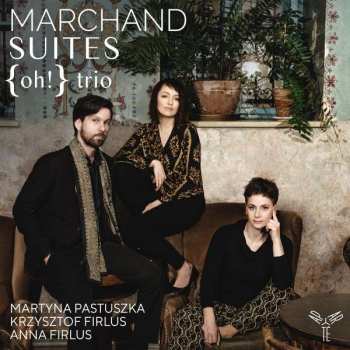 3CD Trio: Joseph Marchand: Suites 403304