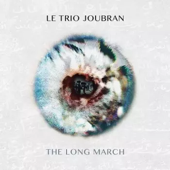 Trio Joubran: The Long March