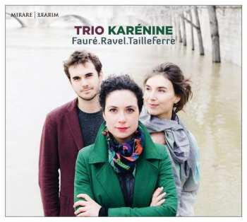 Album Trio Karénine: Faure, Ravel, Tailleferre