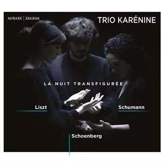 La Nuit Transfigurée: List, Schumann, Schoenberg 