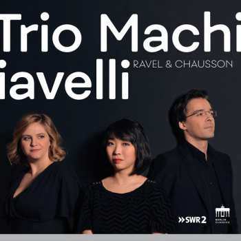 Album Trio Machiavelli: Ravel & Chausson