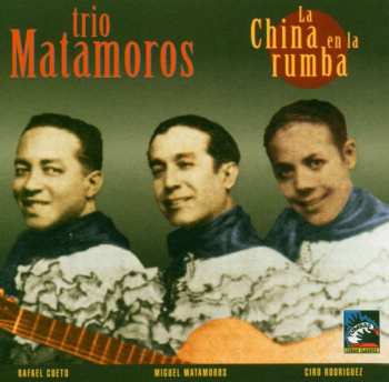 CD Trio Matamoros: La China En La Rumba 387317