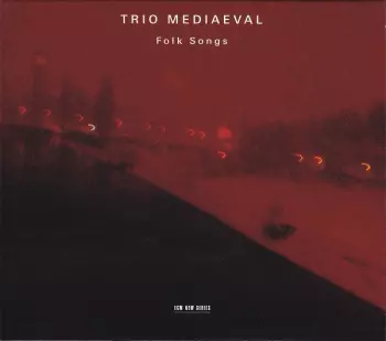 Trio Mediæval: Folk Songs