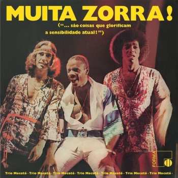 Album Trio Mocotó: Muita Zorra! (...São Coisas Que Glorificam A Sensibilidade Atual)