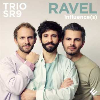 Album Trio SR9: Trio Sr9 - Ravel Influence