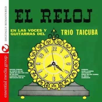 Trio Taicuba: El Reloj: En Las Voces Y Guitarras
