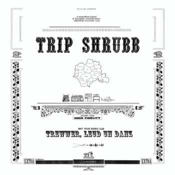 Trip Shrubb: Trewwer, Leud Un Danz