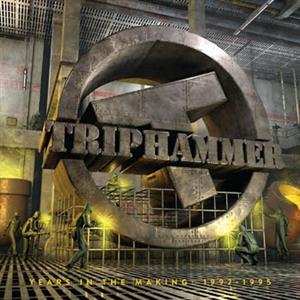 Triphammer: Years In The Making: 1992​-​1995