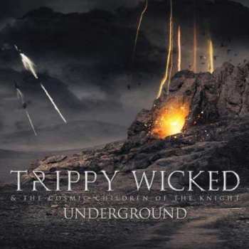Album Trippy Wicked & The Cosmic Children Of The Knight: Underground