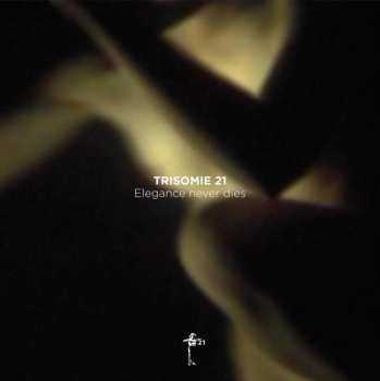 Album Trisomie 21: Elegance Never Dies