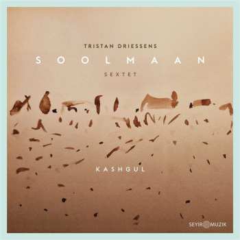 CD Tristan Driessens Soolmaan Sextet: Kashgul 519335