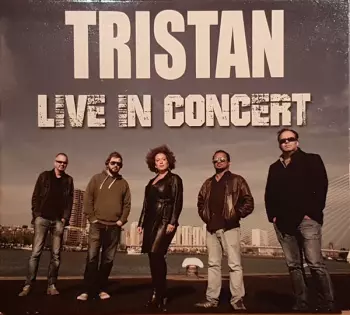 Tristan: Live In Concert