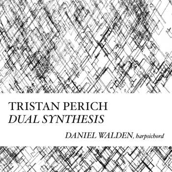 Album Tristan Perich: Dual Synthesis