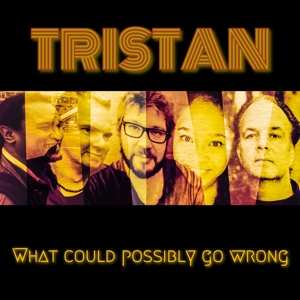 Album Tristan: What Could Possibly Go Wrong