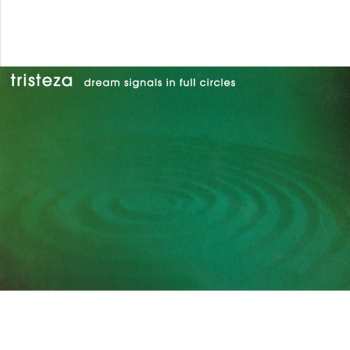 LP Tristeza: Dream Signals In Full Circles