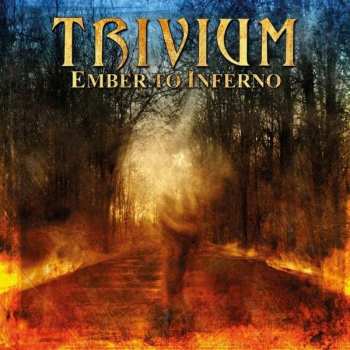 Album Trivium: Ember To Inferno