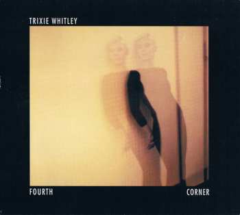 Album Trixie Whitley: Fourth Corner