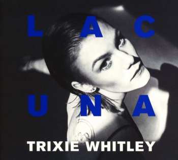 CD Trixie Whitley: Lacuna 479315