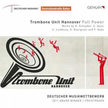 Album Trombone Unit Hannover: Full Power (Works By D. Schnyder, S. Apon, C. Lindberg, D. Bourgeois And F. Rabe)