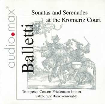 Album Trompeten Consort Friedemann Immer: Balletti (Sonatas and Serenades at the Kromeriz Court)