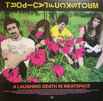 LP Tropical Fuck Storm: A Laughing Death In Meatspace  LTD | CLR 70786