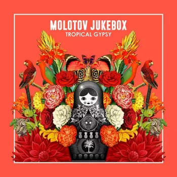 Molotov Jukebox: Tropical Gypsy