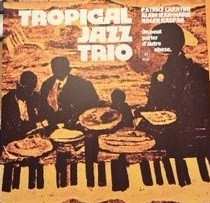Album Tropical Jazz Trio: On Peut Parler D'autre Chose