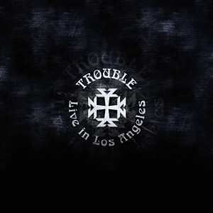 Album Trouble: Live In Los Angeles