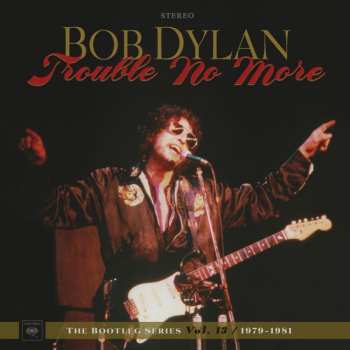 Album Bob Dylan: Trouble No More (1979-1981)