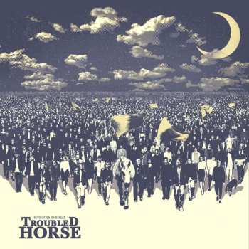 Album Troubled Horse: Revolution On Repeat