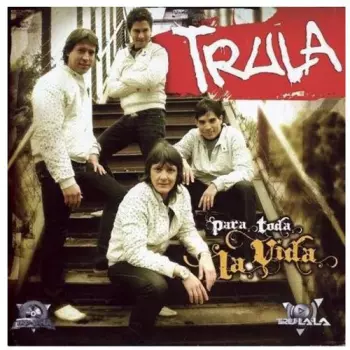 Trulalá: Trula Para Toda La Vida
