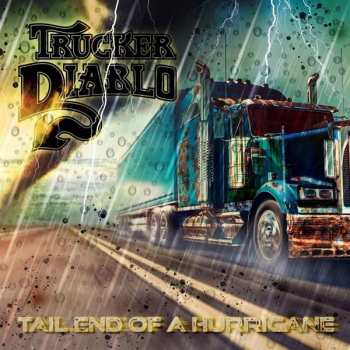 Trucker Diablo: Tail End Of A Hurricane