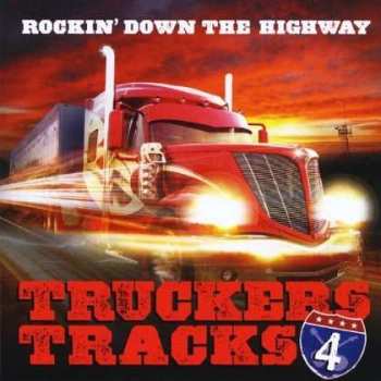 Album Truckers Tracks: Vol. 4-rockin Down The Highway