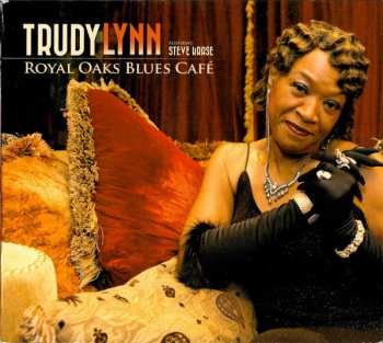 Album Trudy Lynn: Royal Oaks Blues Café