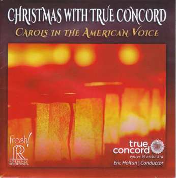 CD True Concord Voices & Orchestra: Christmas With True Concord: Carols In The American Voice 518329