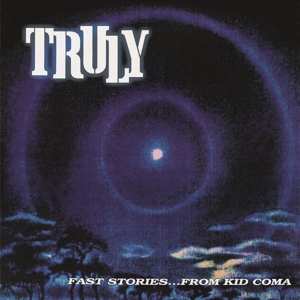 Album Truly: Fast Stories...From Kid Coma