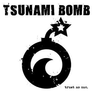 Album Tsunami Bomb: Trust No One