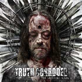 Album Truth Corroded: The Saviours Slain