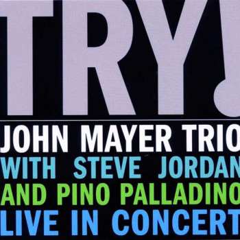 Album John Mayer Trio: Try! (Live In Concert)