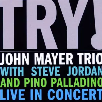 John Mayer Trio: Try! (Live In Concert)
