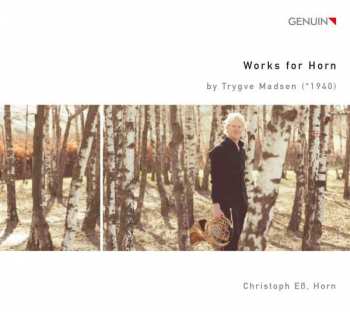 Album Trygve Madsen: Werke Für Horn