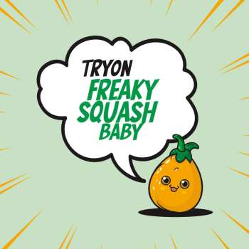 Album Tryon: Freaky Squash Baby