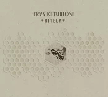 Trys Keturiose: Bitela