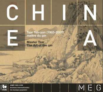 Album Tsar Teh-yun: Chine - Tsar Teh-yun - Maître Du Qin = China - Master Tsar = The Art Of The Qin