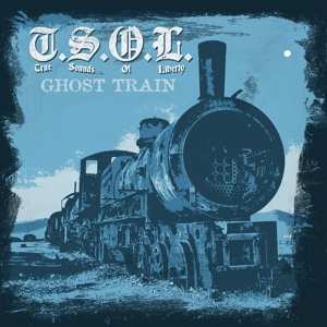 Album T.S.O.L.: Ghost Train