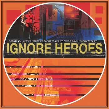 Album T.S.O.L.: Ignore Heroes: Original Motion Picture Soundtrack  **indie Exclusive**